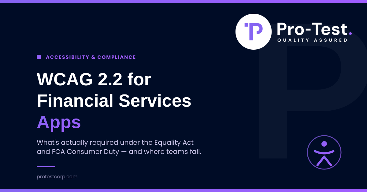 Pro-Test logo — WCAG 2.2 for Financial Services Apps: Equality Act and FCA Consumer Duty requirements